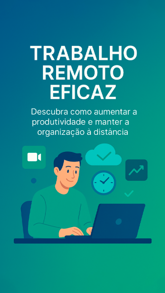 Trabalho Remoto Eficaz